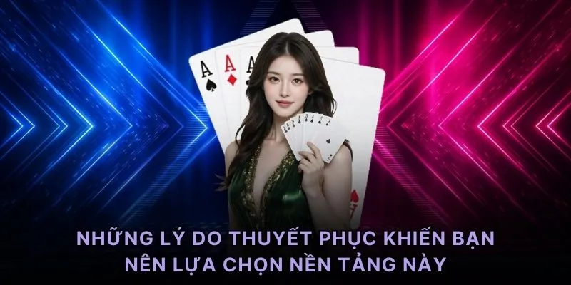 Những lý do thuyết phục khiến bạn nên lựa chọn nền tảng này